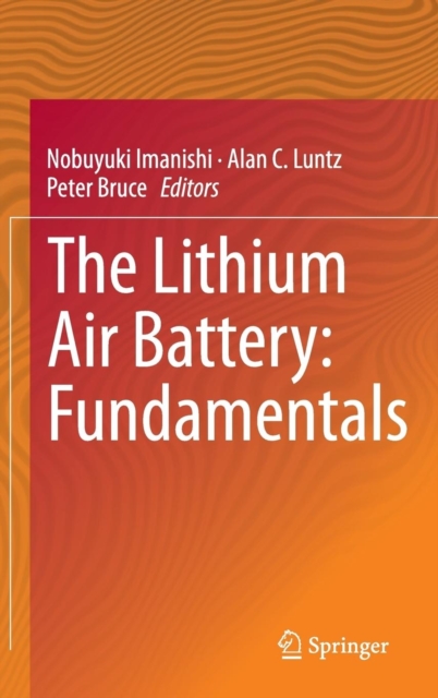 The Lithium Air Battery : Fundamentals, Hardback Book