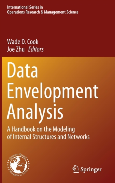 Data Envelopment Analysis : A Handbook of Modeling Internal Structure and Network, Hardback Book