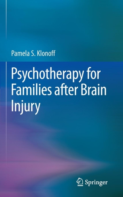 Psychotherapy for Families after Brain Injury, Hardback Book