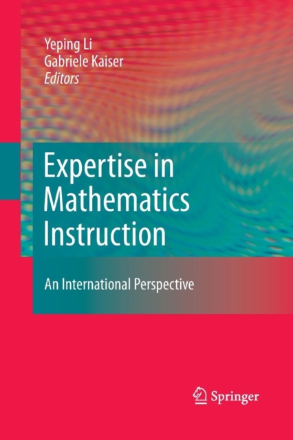 Expertise in Mathematics Instruction : An International Perspective, Paperback / softback Book