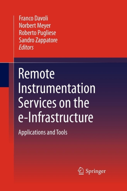 Remote Instrumentation Services on the e-Infrastructure : Applications and Tools, Paperback / softback Book