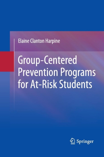 Group-Centered Prevention Programs for At-Risk Students, Paperback / softback Book