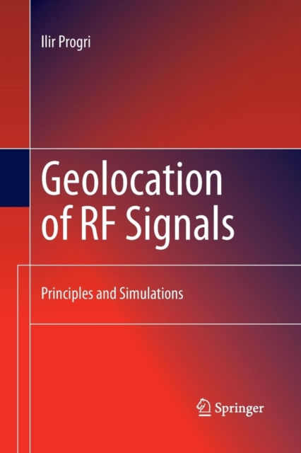 Geolocation of RF Signals : Principles and Simulations, Paperback / softback Book