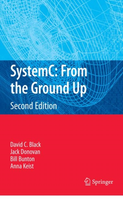 SystemC: From the Ground Up, Second Edition, Paperback / softback Book