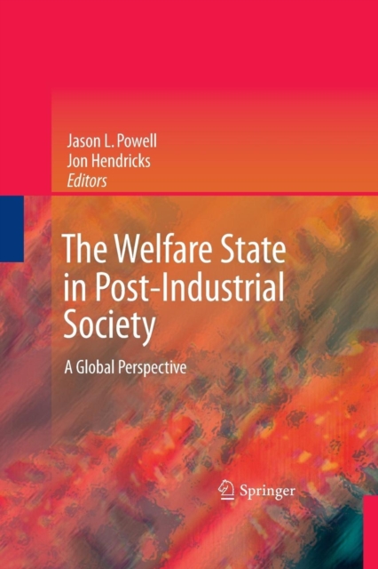 The Welfare State in Post-Industrial Society : A Global Perspective, Paperback / softback Book