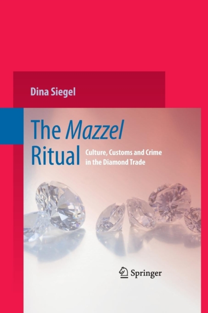 The Mazzel Ritual : Culture, Customs and Crime in the Diamond Trade, Paperback / softback Book