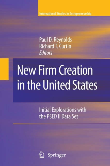 New Firm Creation in the United States : Initial Explorations with the PSED II Data Set, Paperback / softback Book