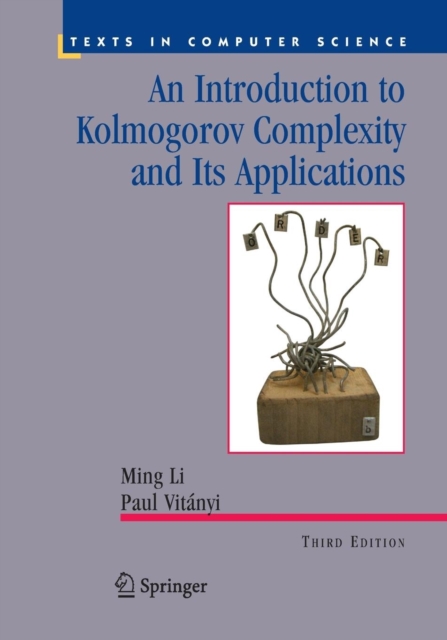An Introduction to Kolmogorov Complexity and Its Applications, Paperback / softback Book