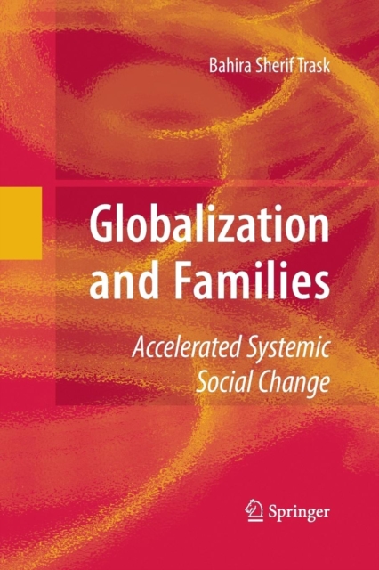 Globalization and Families : Accelerated Systemic Social Change, Paperback / softback Book