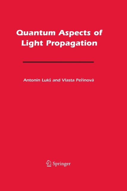Quantum Aspects of Light Propagation, Paperback / softback Book