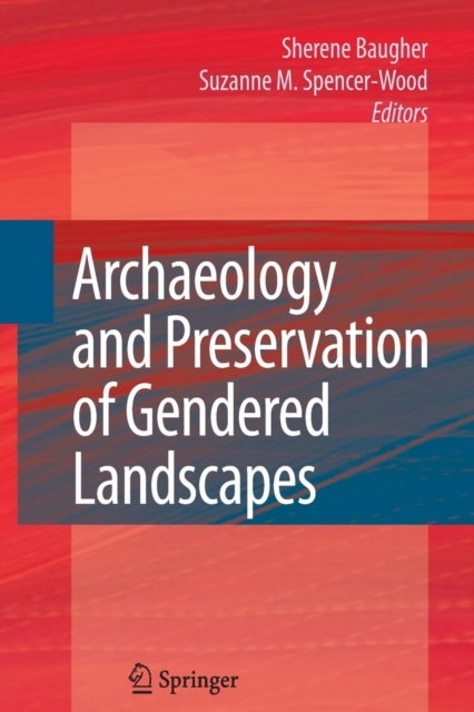 Archaeology and Preservation of Gendered Landscapes, Paperback / softback Book