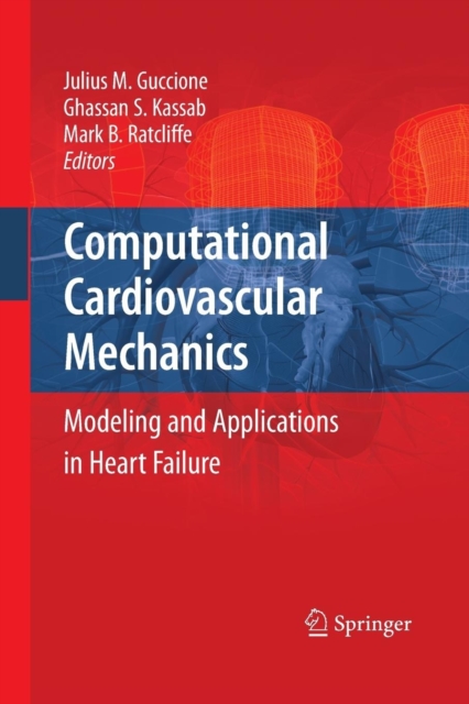 Computational Cardiovascular Mechanics : Modeling and Applications in Heart Failure, Paperback / softback Book