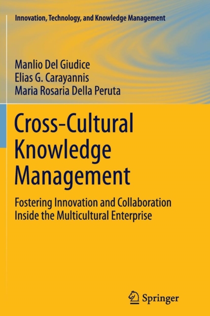Cross-Cultural Knowledge Management : Fostering Innovation and Collaboration Inside the Multicultural Enterprise, Paperback / softback Book