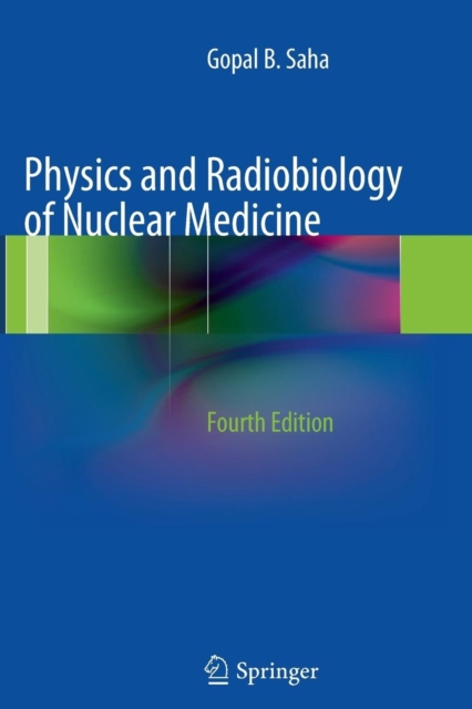 Physics and Radiobiology of Nuclear Medicine, Paperback / softback Book