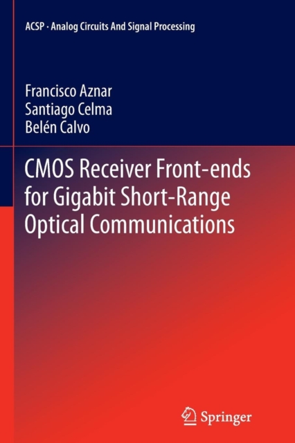 CMOS Receiver Front-ends for Gigabit Short-Range Optical Communications, Paperback / softback Book