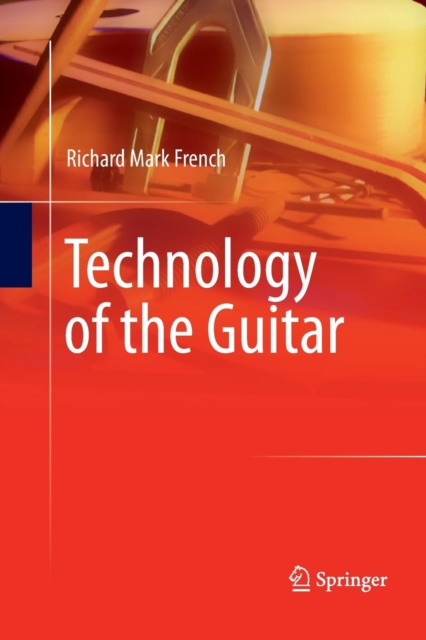 Technology of the Guitar, Paperback / softback Book