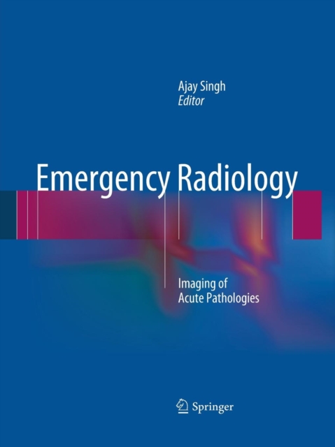 Emergency Radiology : Imaging of Acute Pathologies, Paperback / softback Book