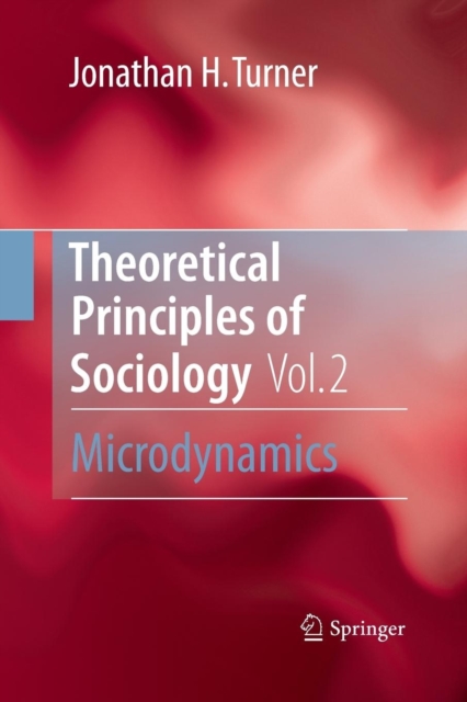 Theoretical Principles of Sociology, Volume 2 : Microdynamics, Paperback / softback Book