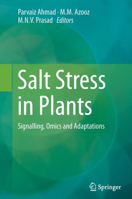 Salt Stress in Plants : Signalling, Omics and Adaptations, Paperback / softback Book