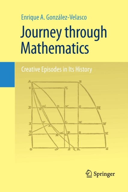 Journey through Mathematics : Creative Episodes in Its History, Paperback / softback Book