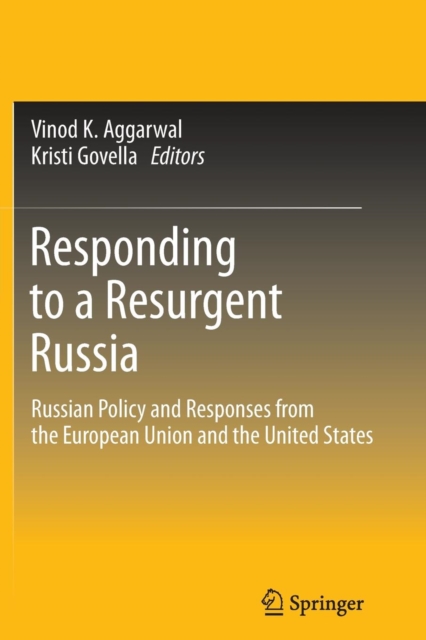 Responding to a Resurgent Russia : Russian Policy and Responses from the European Union and the United States, Paperback / softback Book