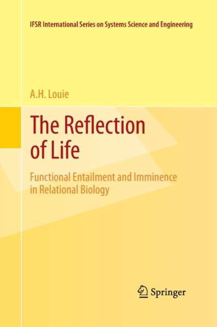 The Reflection of Life : Functional Entailment and Imminence in Relational Biology, Paperback / softback Book