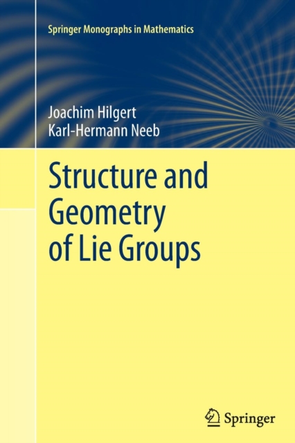 Structure and Geometry of Lie Groups, Paperback / softback Book