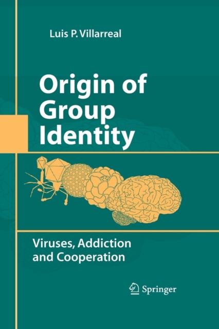 Origin of Group Identity : Viruses, Addiction and Cooperation, Paperback / softback Book