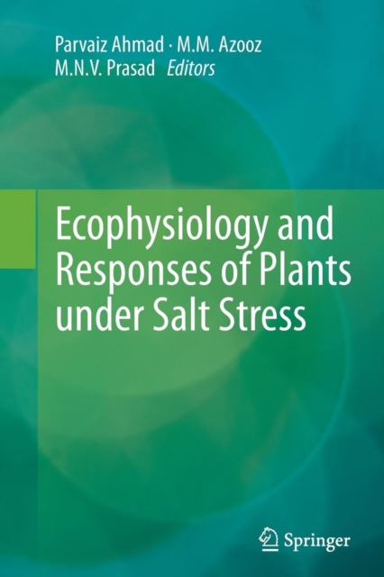 Ecophysiology and Responses of Plants under Salt Stress, Paperback / softback Book