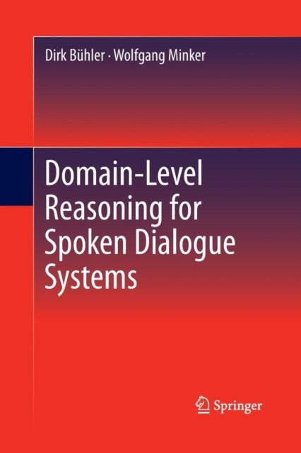 Domain-Level Reasoning for Spoken Dialogue Systems, Paperback / softback Book