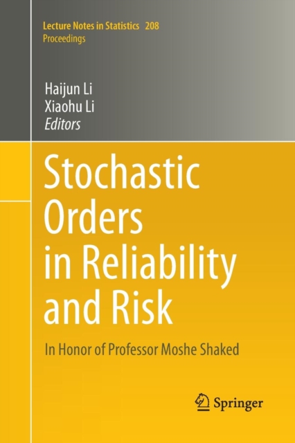 Stochastic Orders in Reliability and Risk : In Honor of Professor Moshe Shaked, Paperback / softback Book