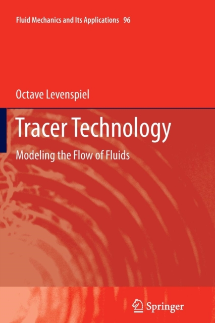 Tracer Technology : Modeling the Flow of Fluids, Paperback / softback Book