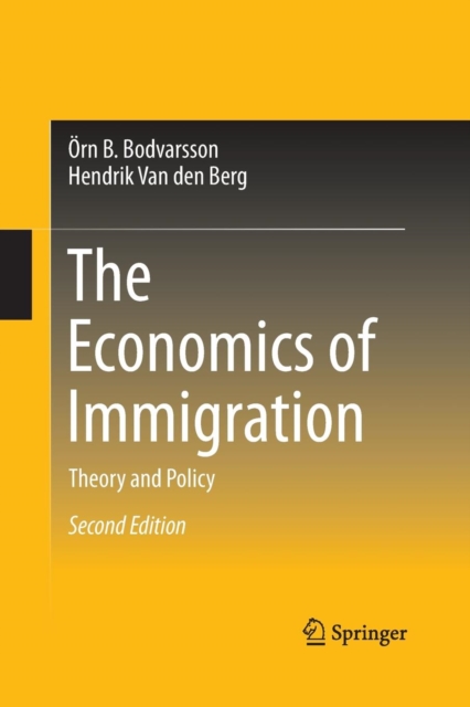 The Economics of Immigration : Theory and Policy, Paperback / softback Book
