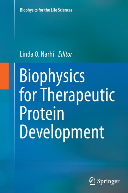 Biophysics for Therapeutic Protein Development, Paperback / softback Book