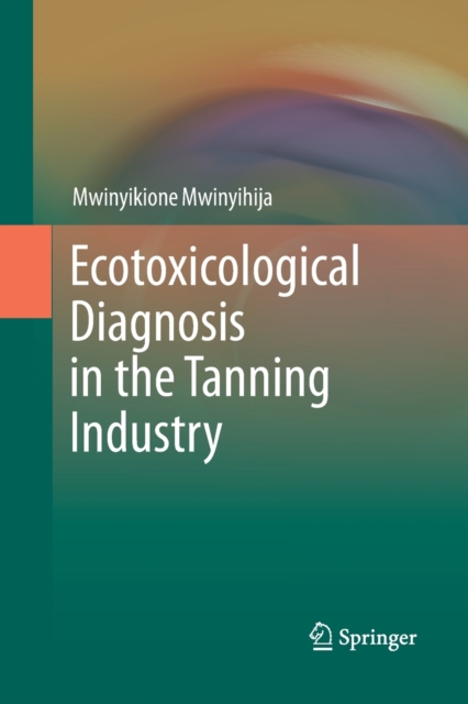 Ecotoxicological Diagnosis in the Tanning Industry, Paperback / softback Book
