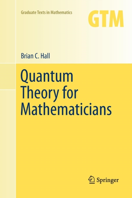 Quantum Theory for Mathematicians, Paperback / softback Book