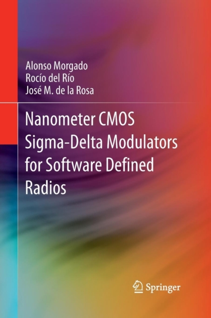Nanometer CMOS Sigma-Delta Modulators for Software Defined Radio, Paperback / softback Book