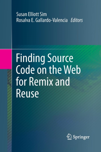 Finding Source Code on the Web for Remix and Reuse, Paperback / softback Book