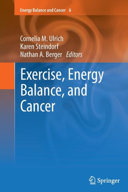 Exercise, Energy Balance, and Cancer, Paperback / softback Book