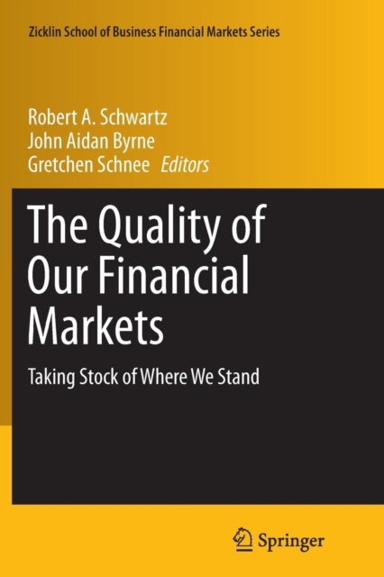 The Quality of Our Financial Markets : Taking Stock of Where We Stand, Paperback / softback Book