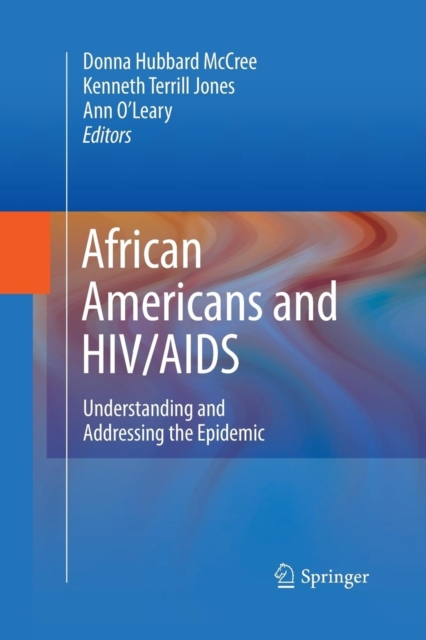 African Americans and HIV/AIDS : Understanding and Addressing the Epidemic, Paperback / softback Book