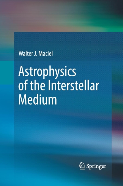Astrophysics of the Interstellar Medium, Paperback / softback Book
