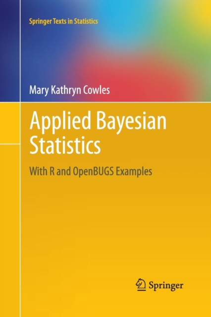 Applied Bayesian Statistics : With R and OpenBUGS Examples, Paperback / softback Book