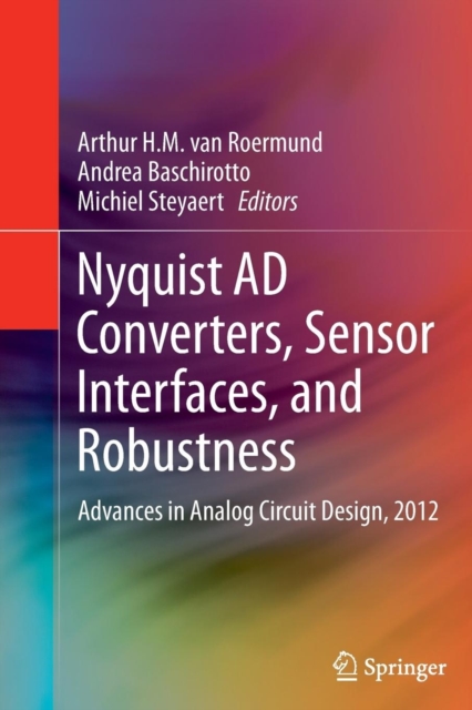 Nyquist AD Converters, Sensor Interfaces, and Robustness : Advances in Analog Circuit Design, 2012, Paperback / softback Book