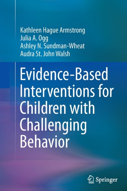 Evidence-Based Interventions for Children with Challenging Behavior, Paperback / softback Book