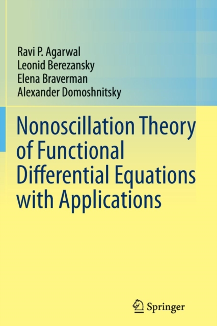 Nonoscillation Theory of Functional Differential Equations with Applications, Paperback / softback Book
