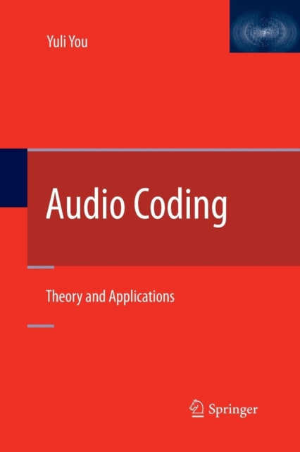 Audio Coding : Theory and Applications, Paperback / softback Book