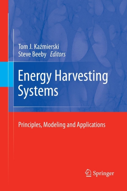 Energy Harvesting Systems : Principles, Modeling and Applications, Paperback / softback Book