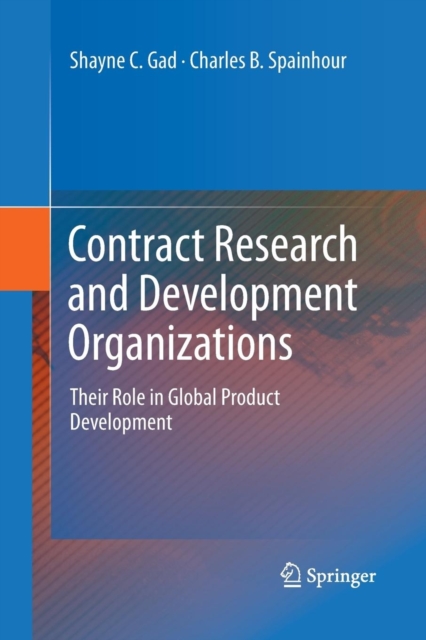 Contract Research and Development Organizations : Their Role in Global Product Development, Paperback / softback Book