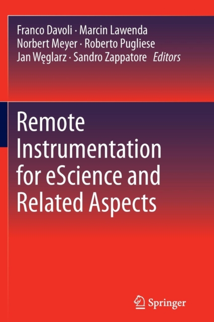 Remote Instrumentation for eScience and Related Aspects, Paperback / softback Book